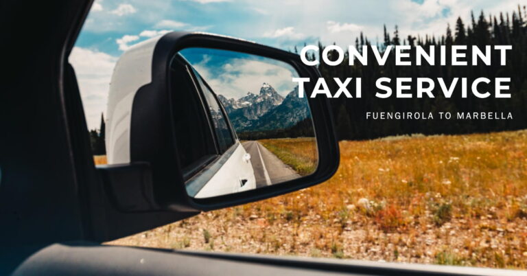 Convenient Taxi Service: Fuengirola to Marbella