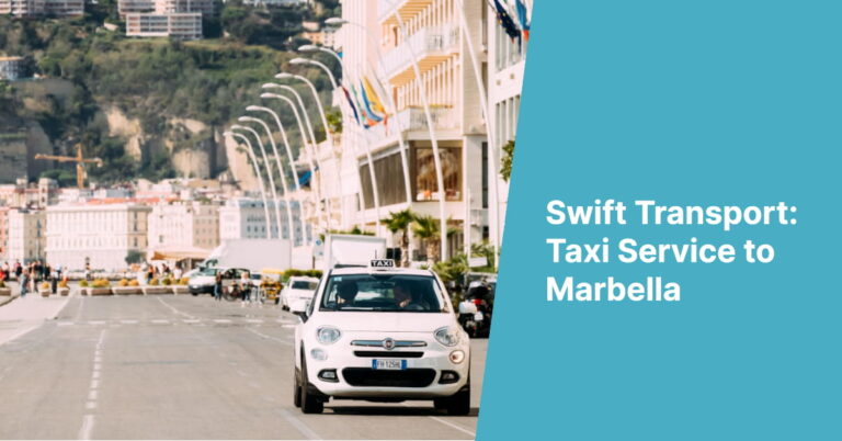 Swift Transport: Taxi from Gibraltar to Marbella