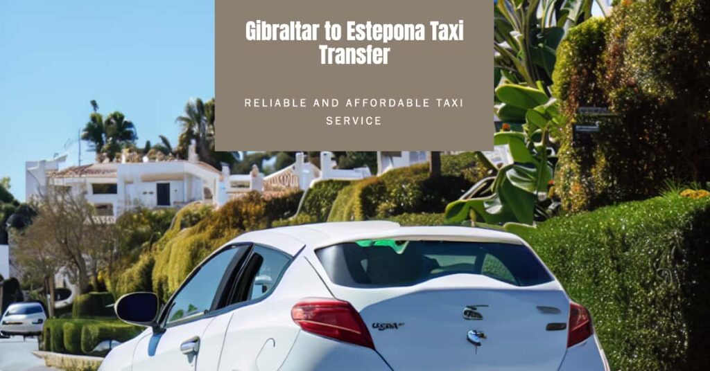 Gibraltar to Estepona Taxi Transfer