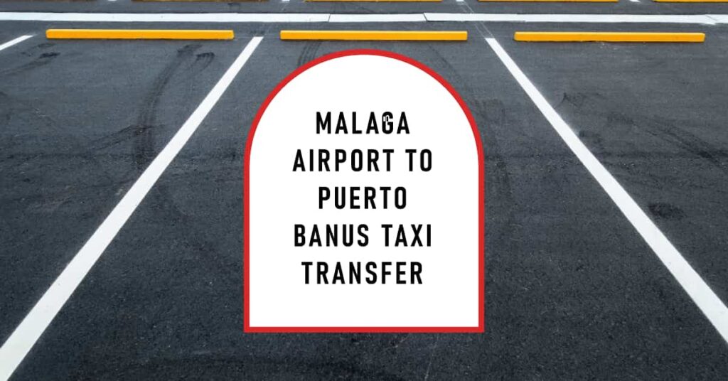 Taxi Transfer from Malaga Airport to Puerto Banus