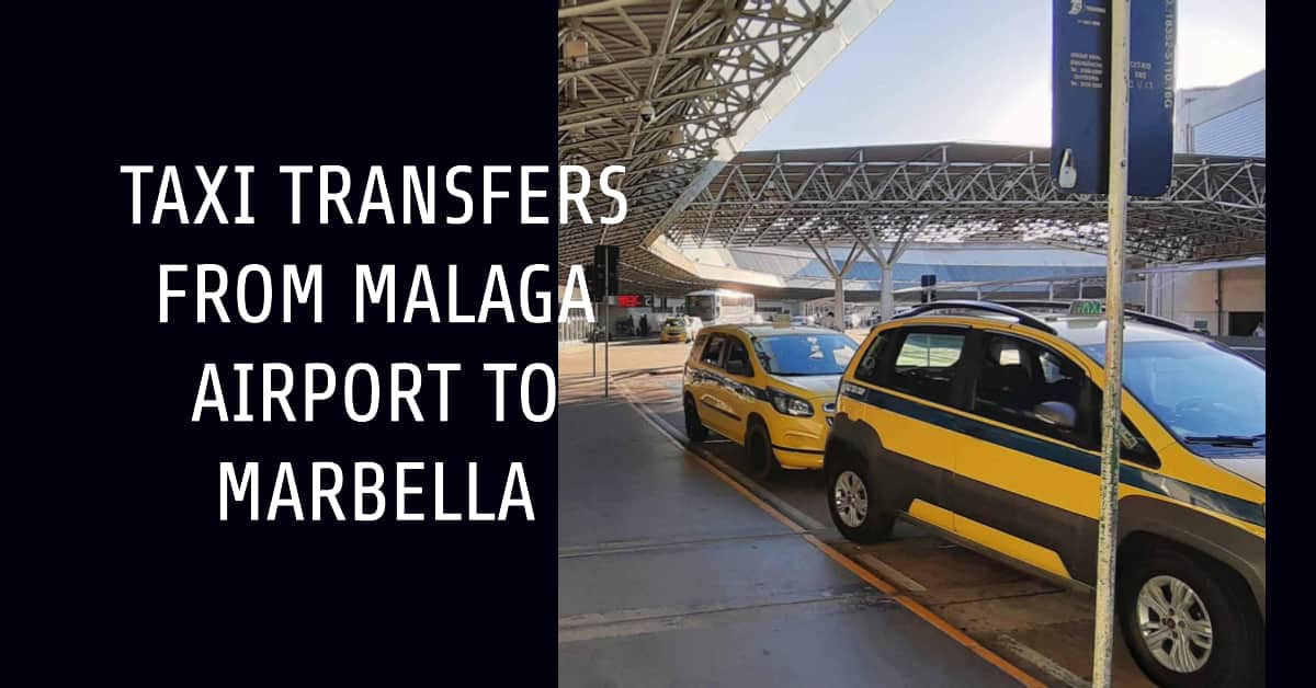 Taxi Transfers from Malaga Airport to Marbella